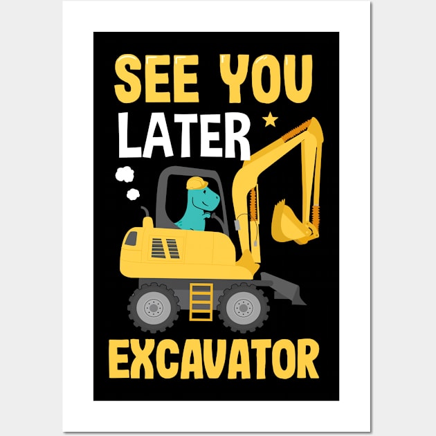 See You Later Excavator Wall Art by Ronkey Design